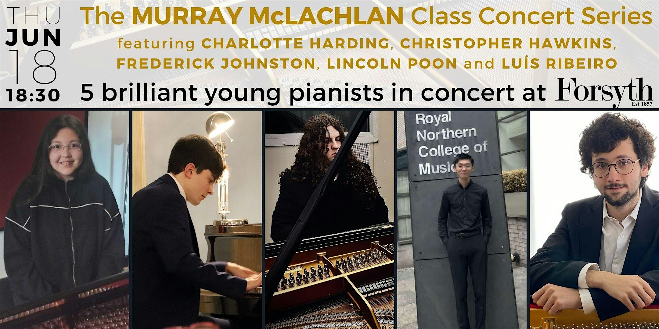The Murray McLachlan Class Concert Series — Recital by His Student Pianists