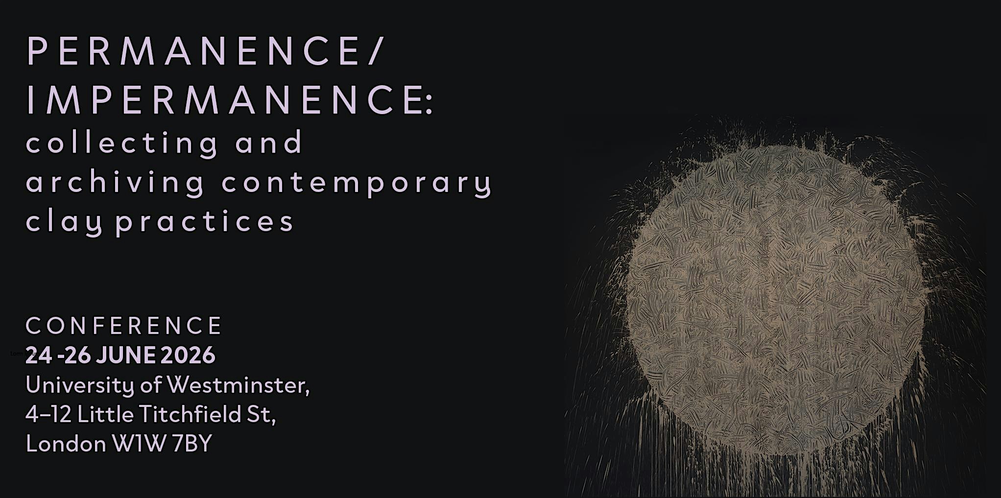 Permanence/Impermanence: Collecting & archiving contemporary clay practices