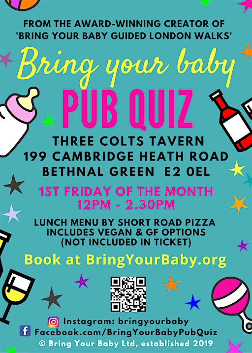 BRING YOUR BABY PUB QUIZ @ Three Colts Tavern, BETHNAL GREEN (E2)