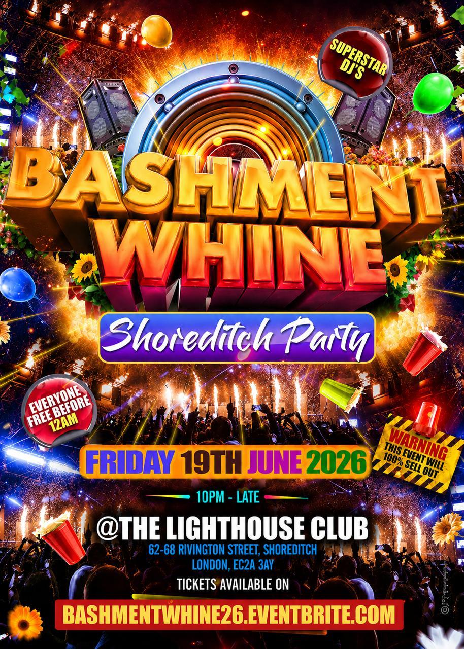 Bashment Whine - Shoreditch Party - Everyone Free Before 12 AM