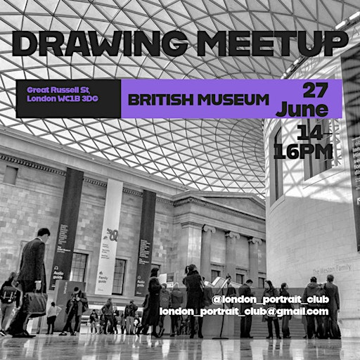 Drawing Meet Up British Museum