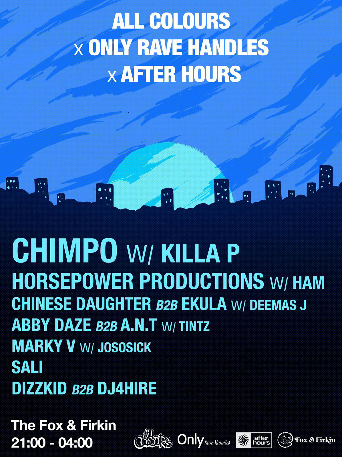 All Colours x Only Rave Handles x After Hours presents: Chimpo, Killa P, Horsepower Productions