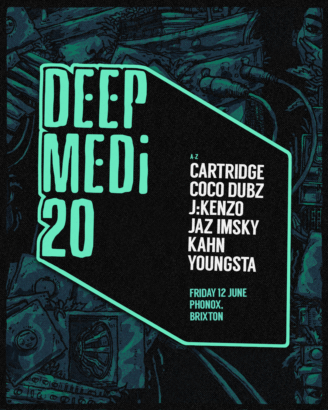 DEEP MEDi 20: Kahn, J:Kenzo, Youngsta, Cartridge, JAZ IMSKY, Coco Dubz - 4 Fridays at Phonox