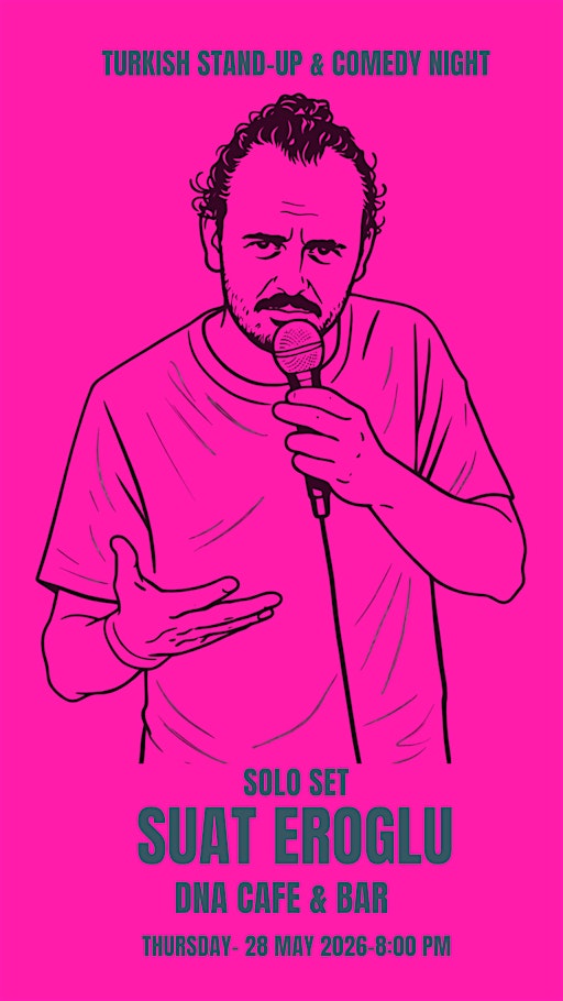 Turkish Stand-up Comedy Night “Suat Eroglu” (Solo Show) – London