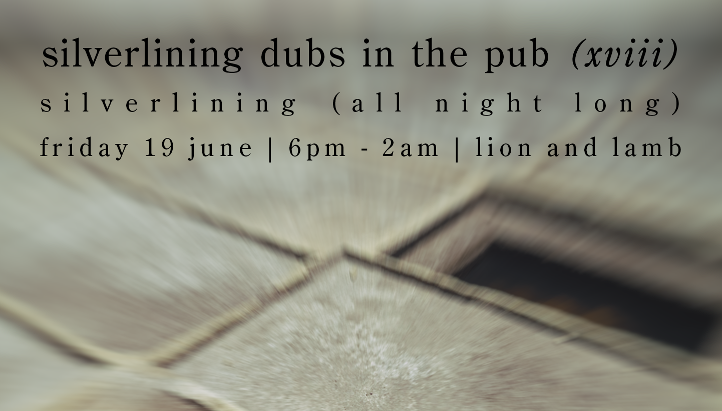 Silverlining Dubs in the Pub (xviii)