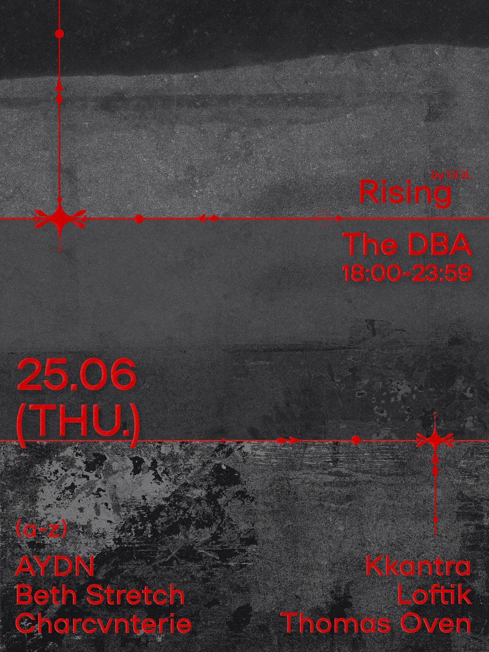 RISING by HØL: AYDN, Beth Stretch, Charcvnterie, Kkantra, Loftik, Thomas Oven